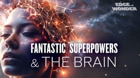 The Power of the Mind [Part 1]: Fantastic Superpowers & The Brain